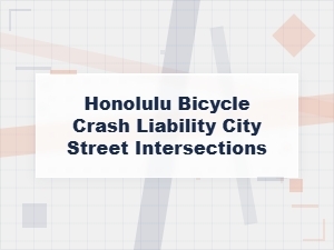 Liability for Bicycle Crashes at Honolulu Intersections