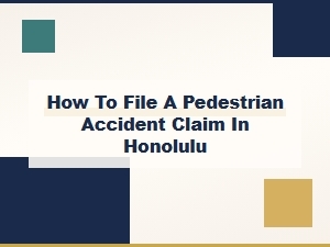 How to File a Pedestrian Accident Claim in Honolulu, Hawaii